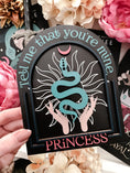 Load image into Gallery viewer, "Tell me that you're mine, princess" sign; From a Kingdom of Stars & Shadows by Holly Renee, designed by FireDrake Artistry®