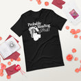 Load image into Gallery viewer, Probably Reading Smut Unisex t-shirt for FireDrake Artistry