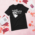 Load image into Gallery viewer, Probably Reading Smut Unisex t-shirt for FireDrake Artistry