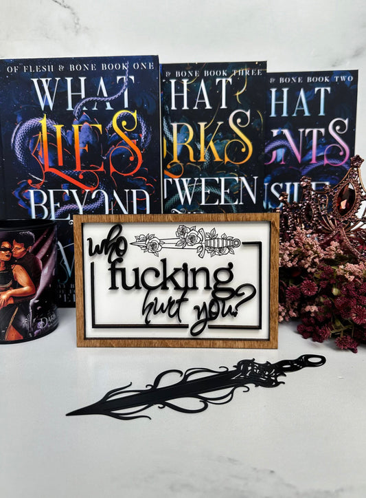 Who fucking hurt you sign by Firedrake Artistry