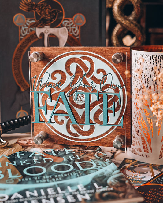 “A Fate Inked in Blood” Weave Your Own Fate Shelf Sign - Made with Permission Danielle L. Jensen Collection