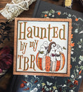 Load image into Gallery viewer, Haunted by my TBR Shelf Sign

