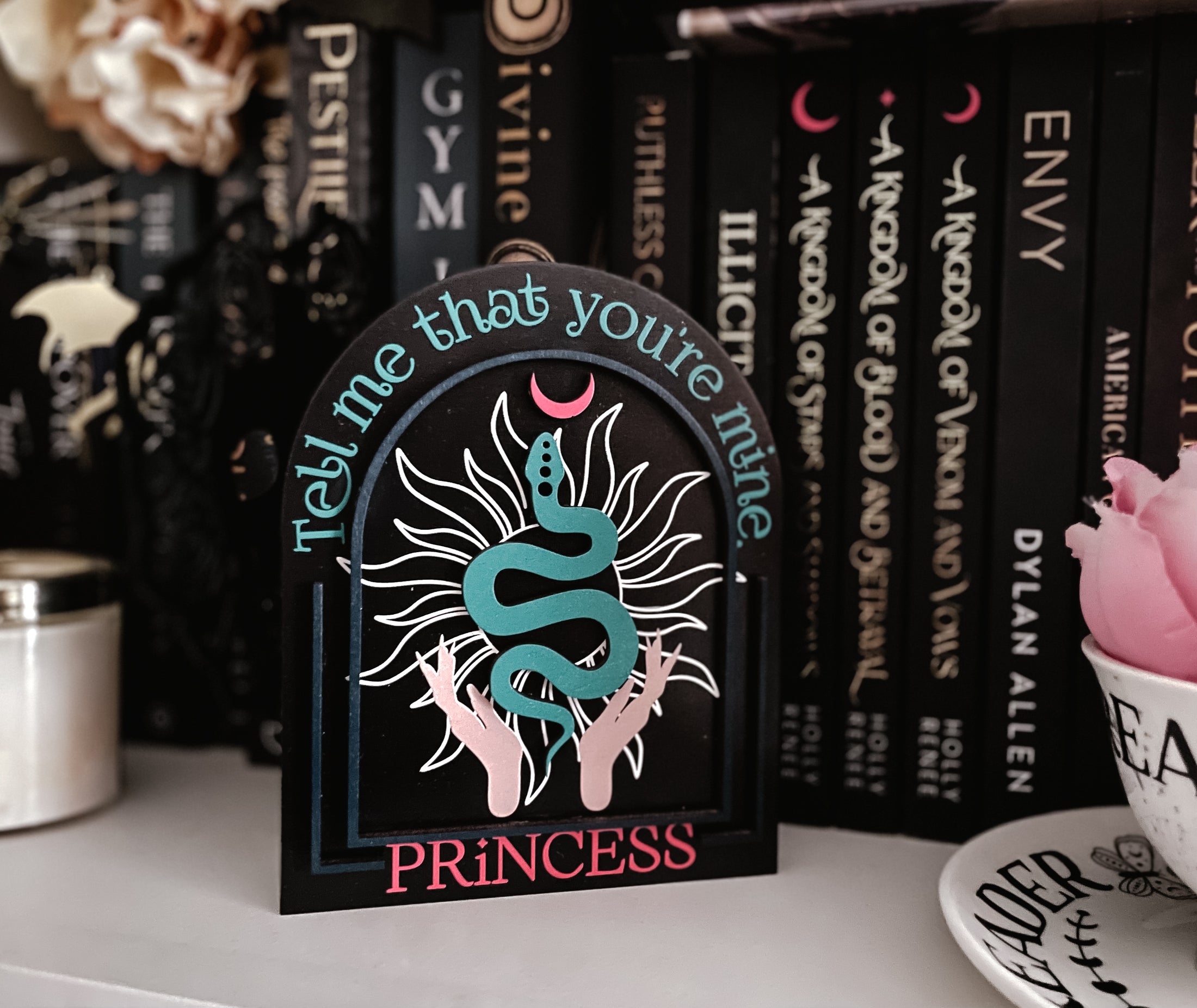"Tell me that you're mine, princess" sign; From a Kingdom of Stars & Shadows by Holly Renee, designed by FireDrake Artistry™
