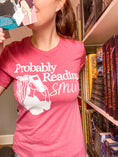 Load image into Gallery viewer, Probably Reading Smut Unisex t-shirt for FireDrake Artistry
