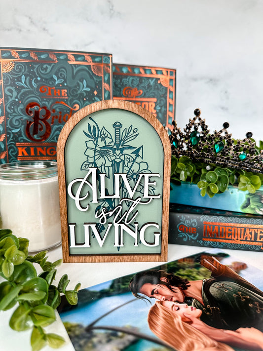 The Bridge Kingdom - Alive Isn't Living  sign created by FireDrake Artistry™