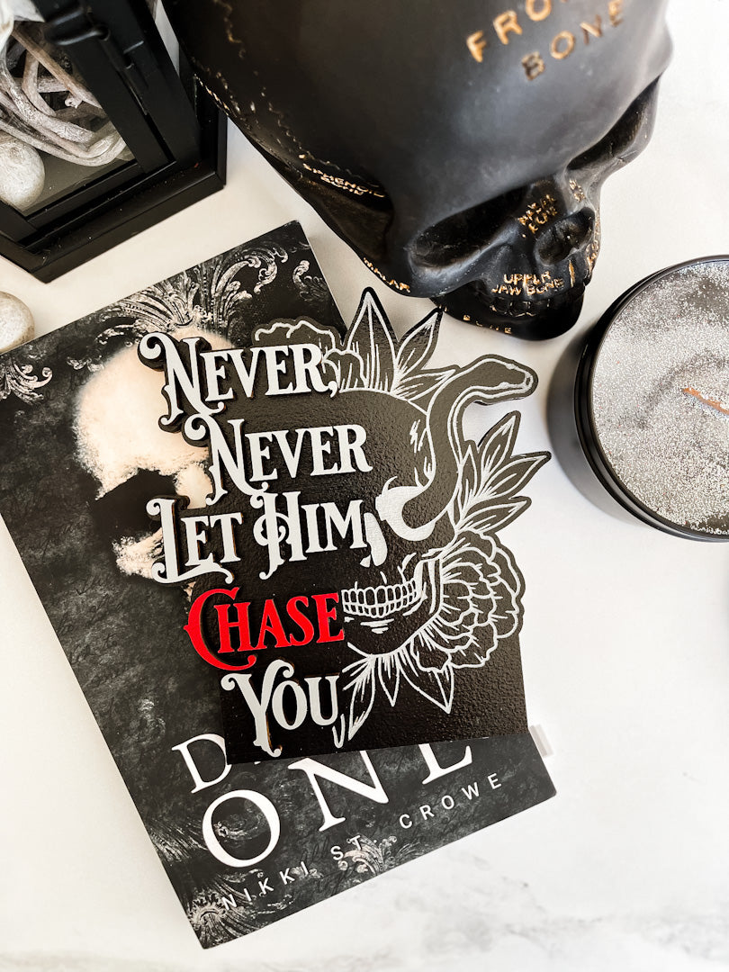 "Never Let Him Chase You" - Nikki St. Crowe Sign firedrake artistry 