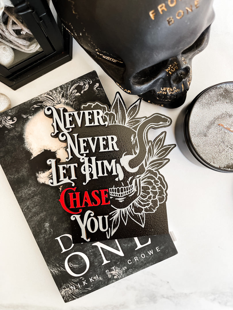 "Never Let Him Chase You" - Nikki St. Crowe Sign, created by FireDrake Artistry®