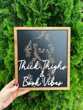 Load image into Gallery viewer, Thick Thighs & Book Vibes Sign  created by FireDrake Artistry®
