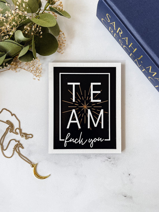 Team Fuck You Crescent City Sign by FireDrake Artistry®